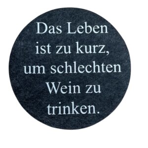 Flaschenuntersetzer „das Leben ist zu kurz für schlechten Wein“